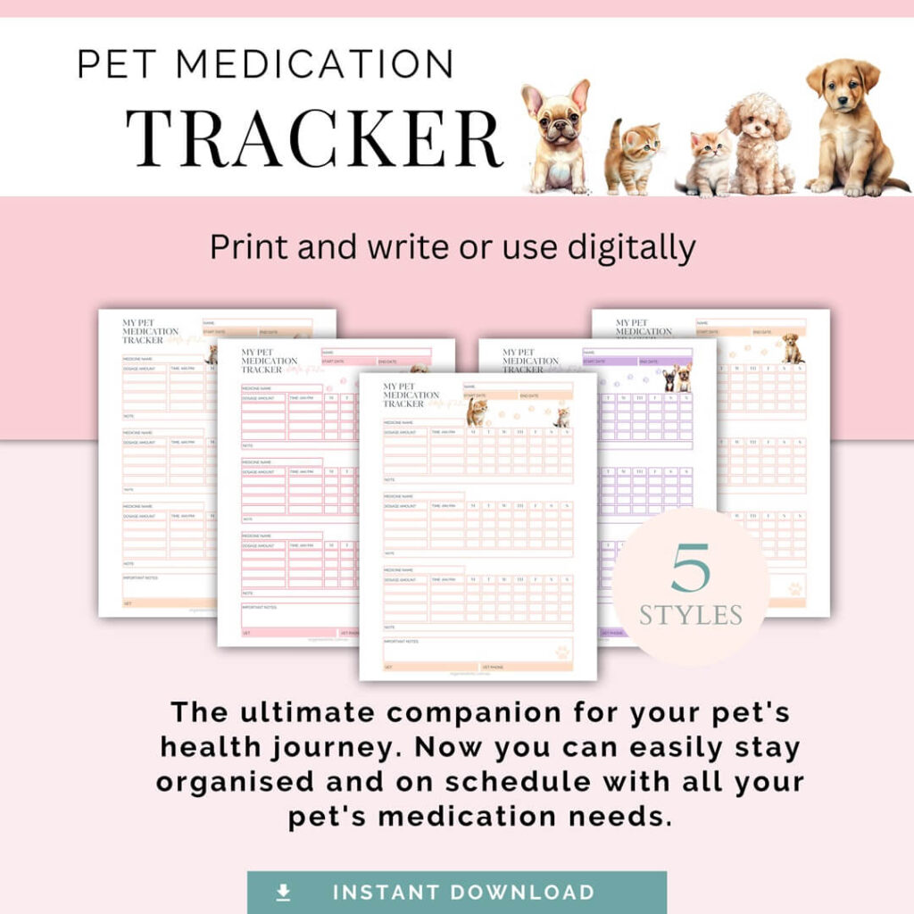 printable pet medication tracker includes 5 styles to print or use digitally www.organisedchic.com.au